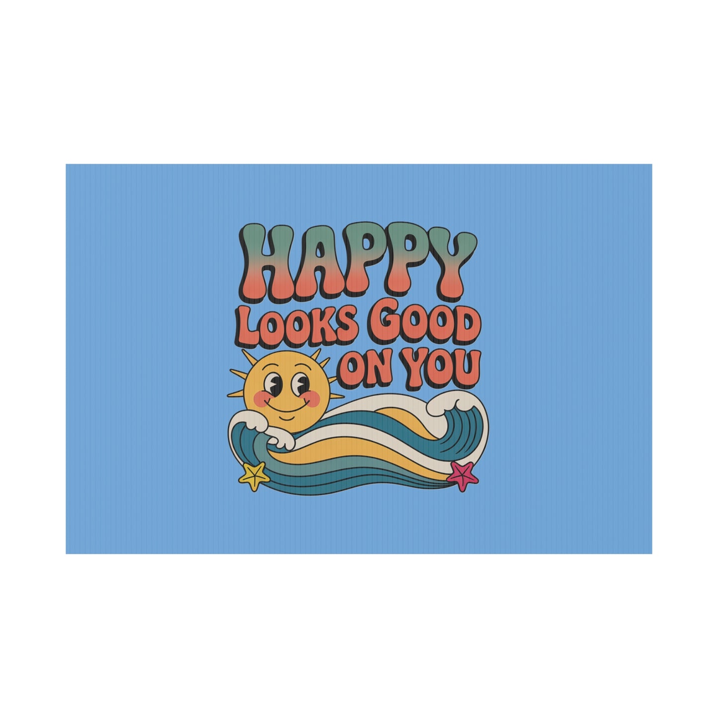 "Happy Looks Good On You" Retro Sun Positive Garden Sign