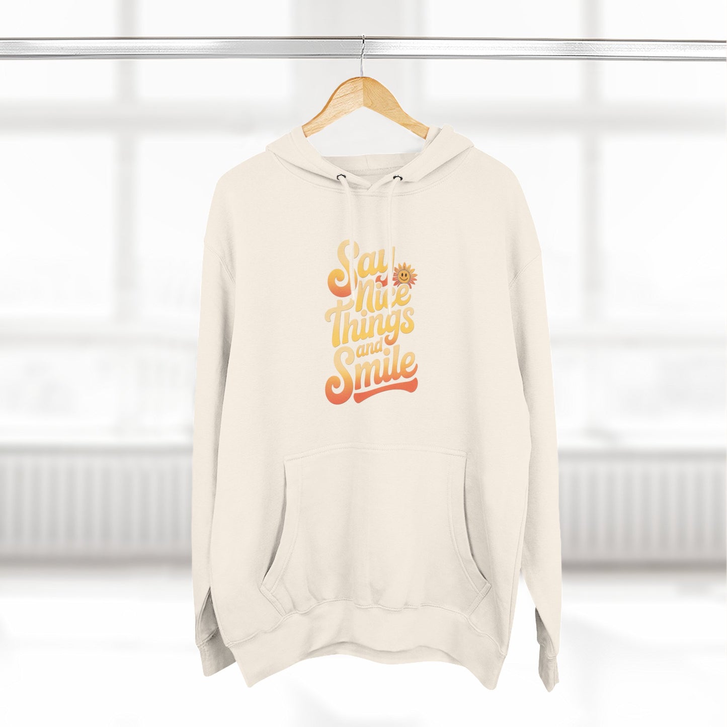 Say Nice Things and Smile Positive Vibes Three-Panel Fleece Hoodie -