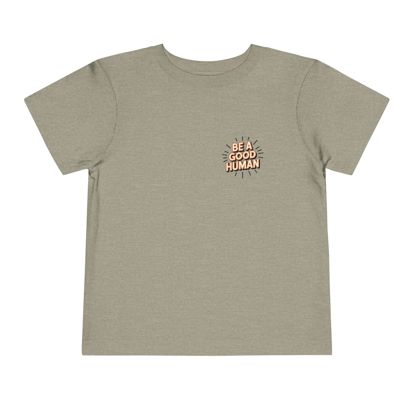 Toddler Tee — "Be A Good Human" Positive Message Shirt