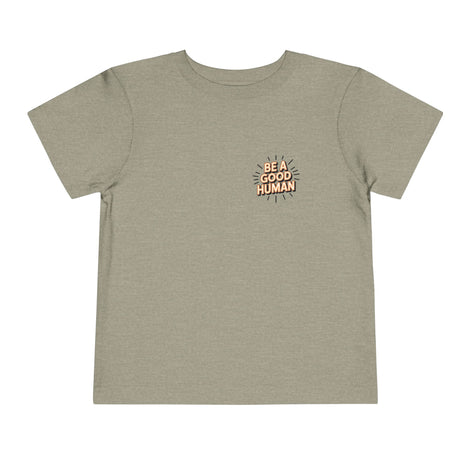 Toddler Tee — "Be A Good Human" Positive Message Shirt