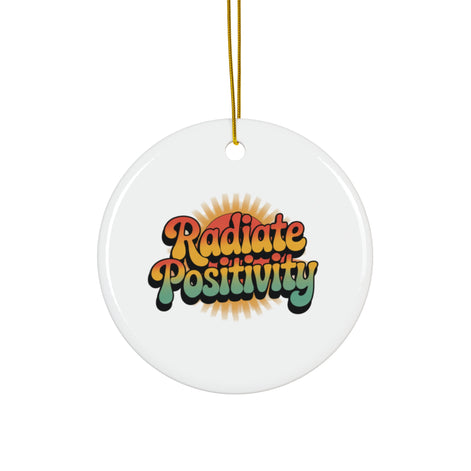 Radiate Positivity Ceramic Ornaments
