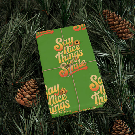 Say Nice Things and Smile Wrapping Paper