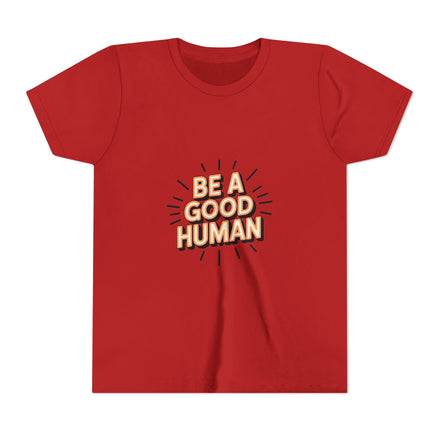 Youth Tee — "Be A Good Human" Positive Message Kids T-Shirt
