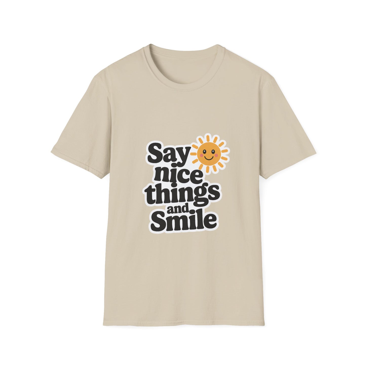 Say Nice Things and Smile T-Shirt