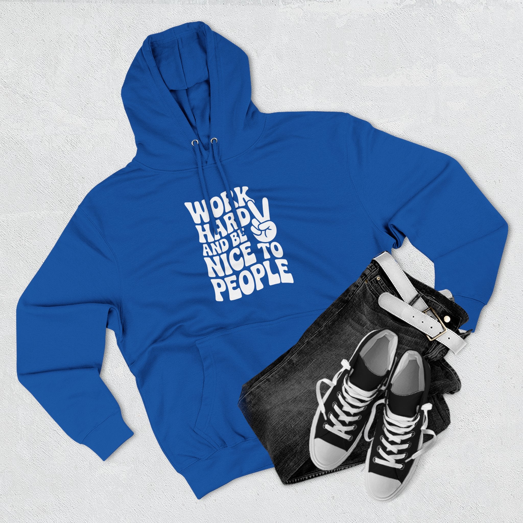 Work Hard & Be Nice to People Hoodie