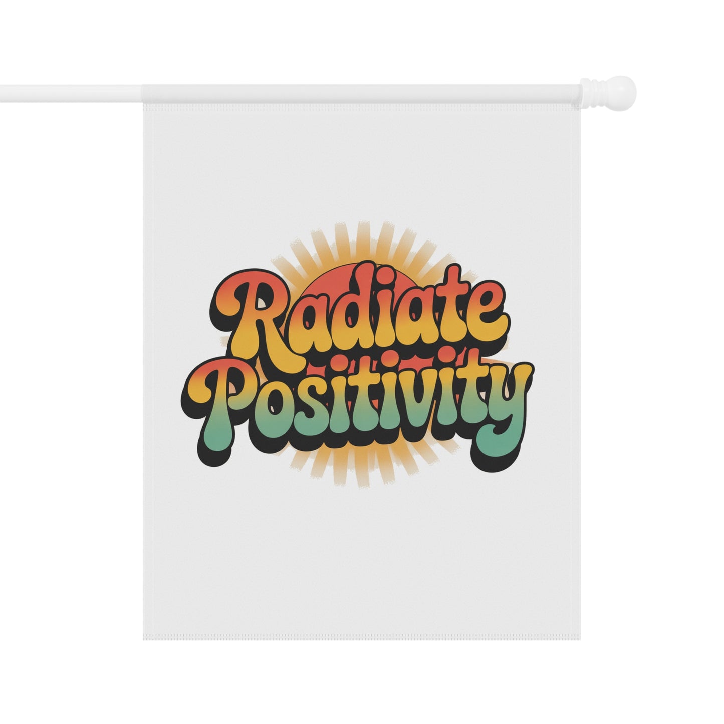 Radiate Positivity Garden Banner