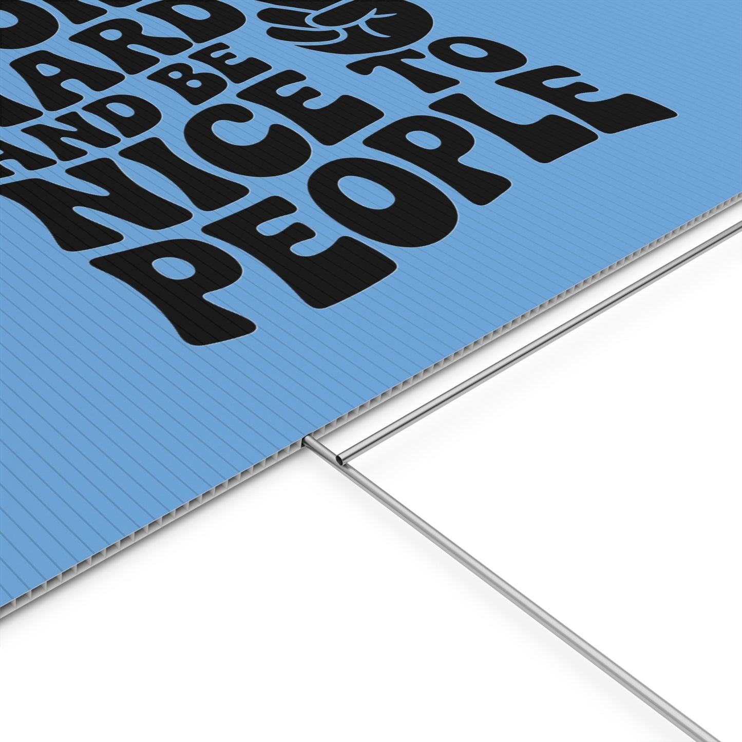 Light Blue/Black Work Hard & Be Nice to People Yard Sign