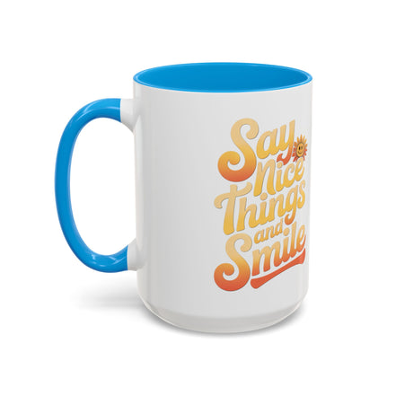 Positive Vibes Colorful Mug - Say Nice Things and Smile, 11oz & 15oz
