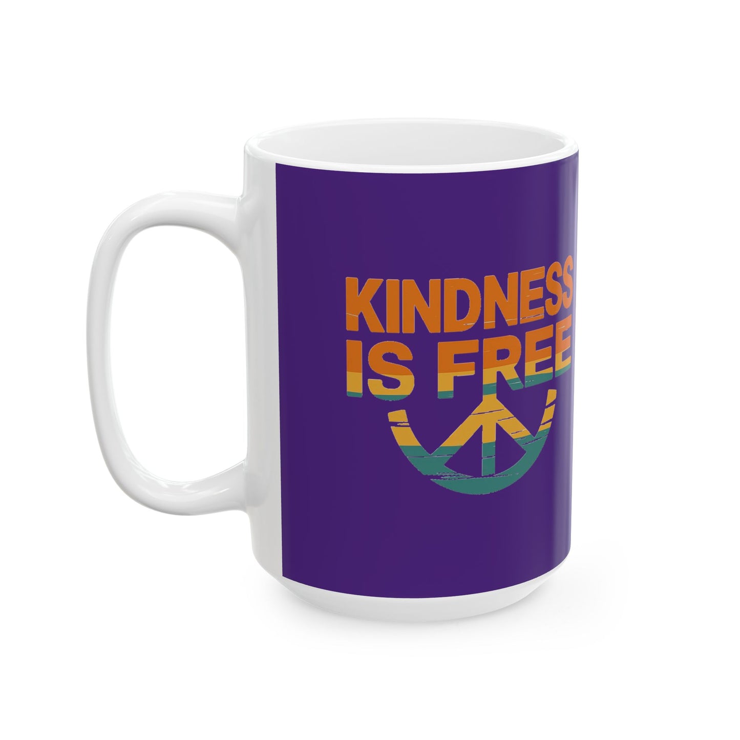 Kindness Is Free Tea or Coffee Mug - 11oz & 15oz - Positive Vibes Gift
