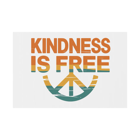 Kindness is Free Plastic Yard Sign – Vibrant Peaceful Decor