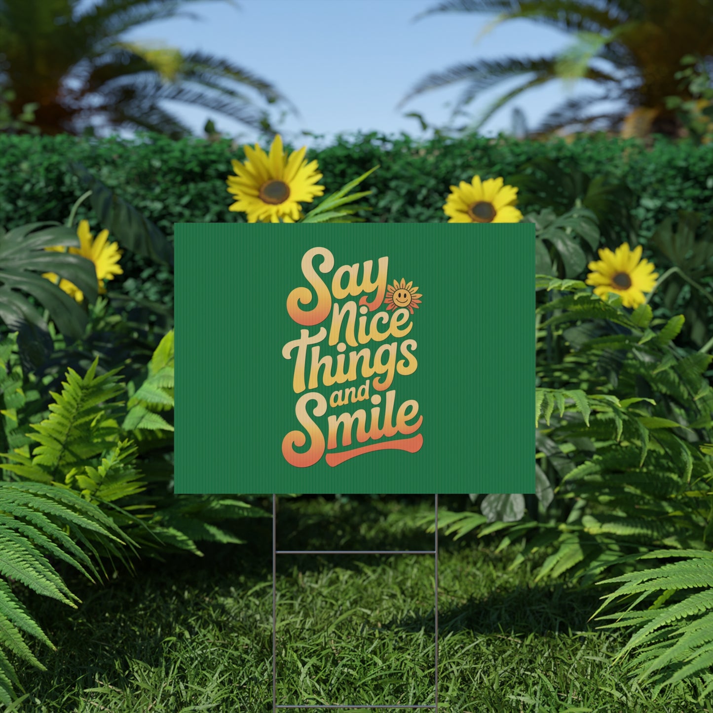 Say Nice Things and Smile Yard Sign