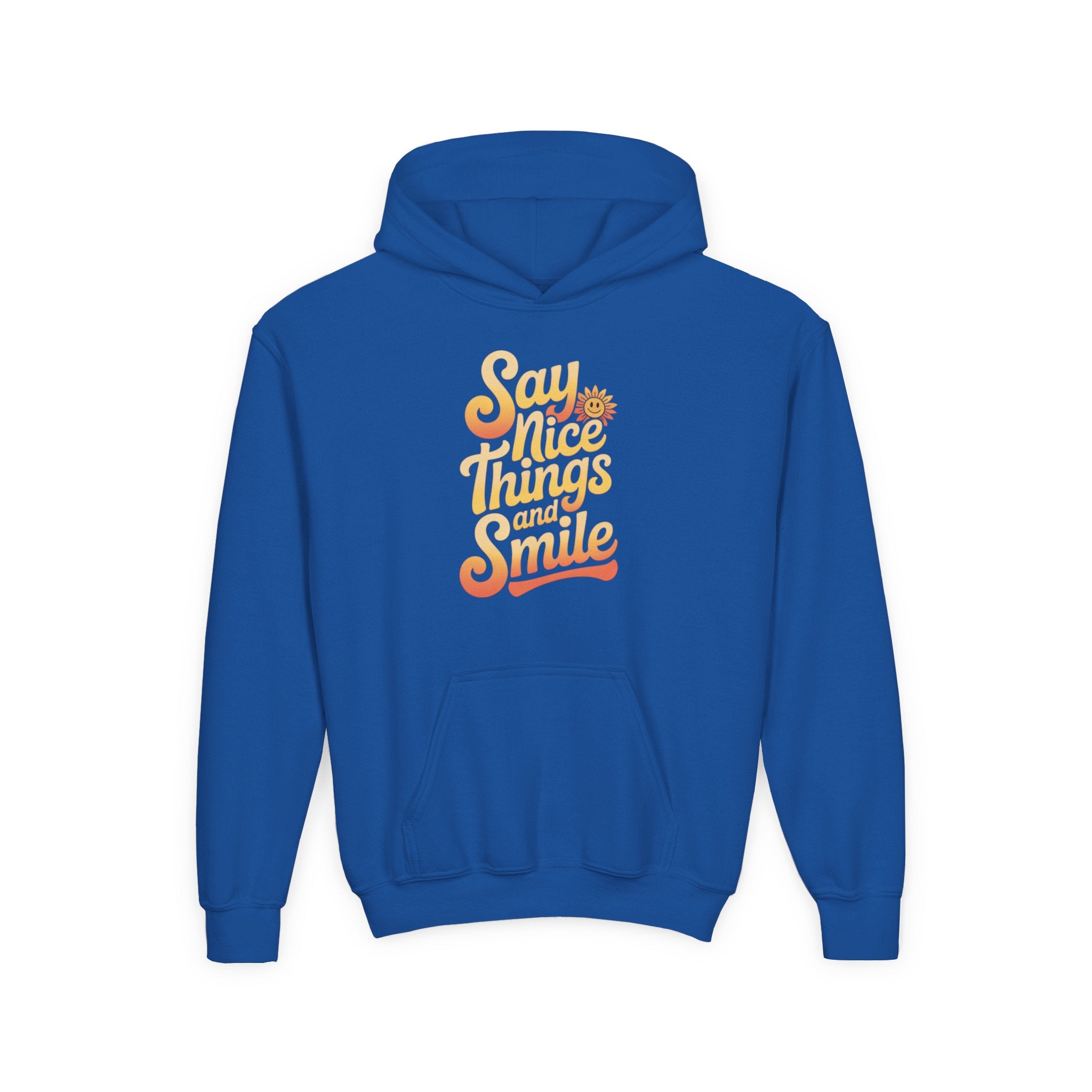 Youth Hooded Sweatshirt – Say Nice Things and Smile