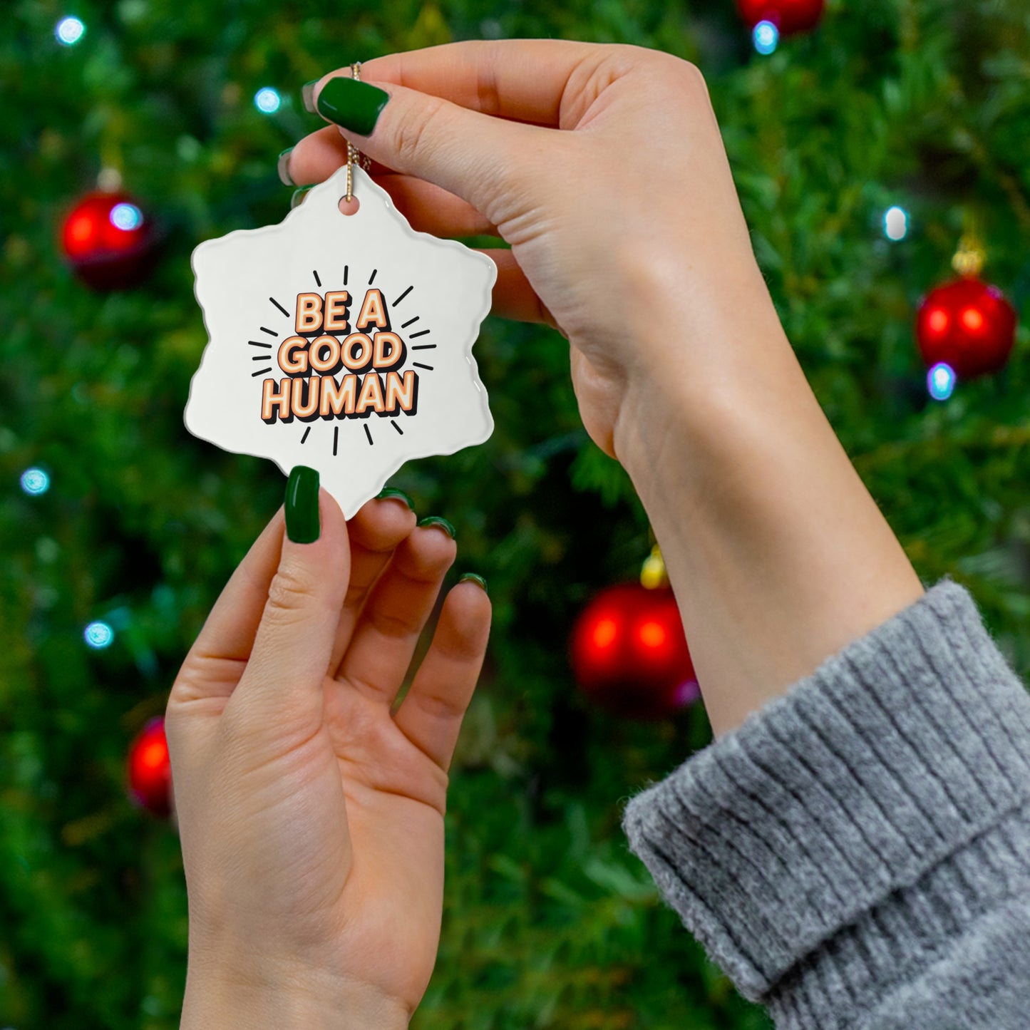 Be A Good Human Star Ceramic Ornament — Inspirational Holiday Decoration