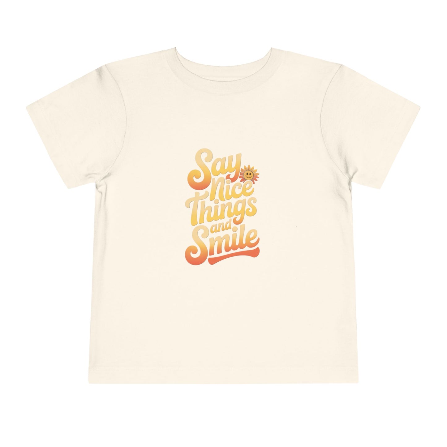 Say Nice Things and Smile Toddler Tee