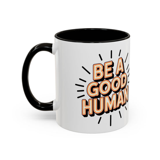 Ceramic Mug – "Be A Good Human" Retro Typography Coffee Cup (11oz & 15oz)