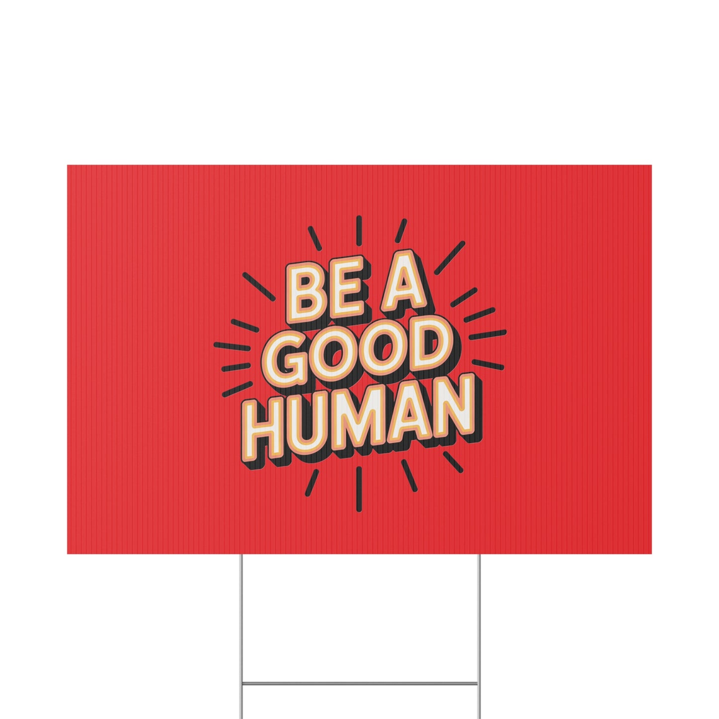 Be A Good Human Plastic Yard Sign — Positive Message Lawn Decor