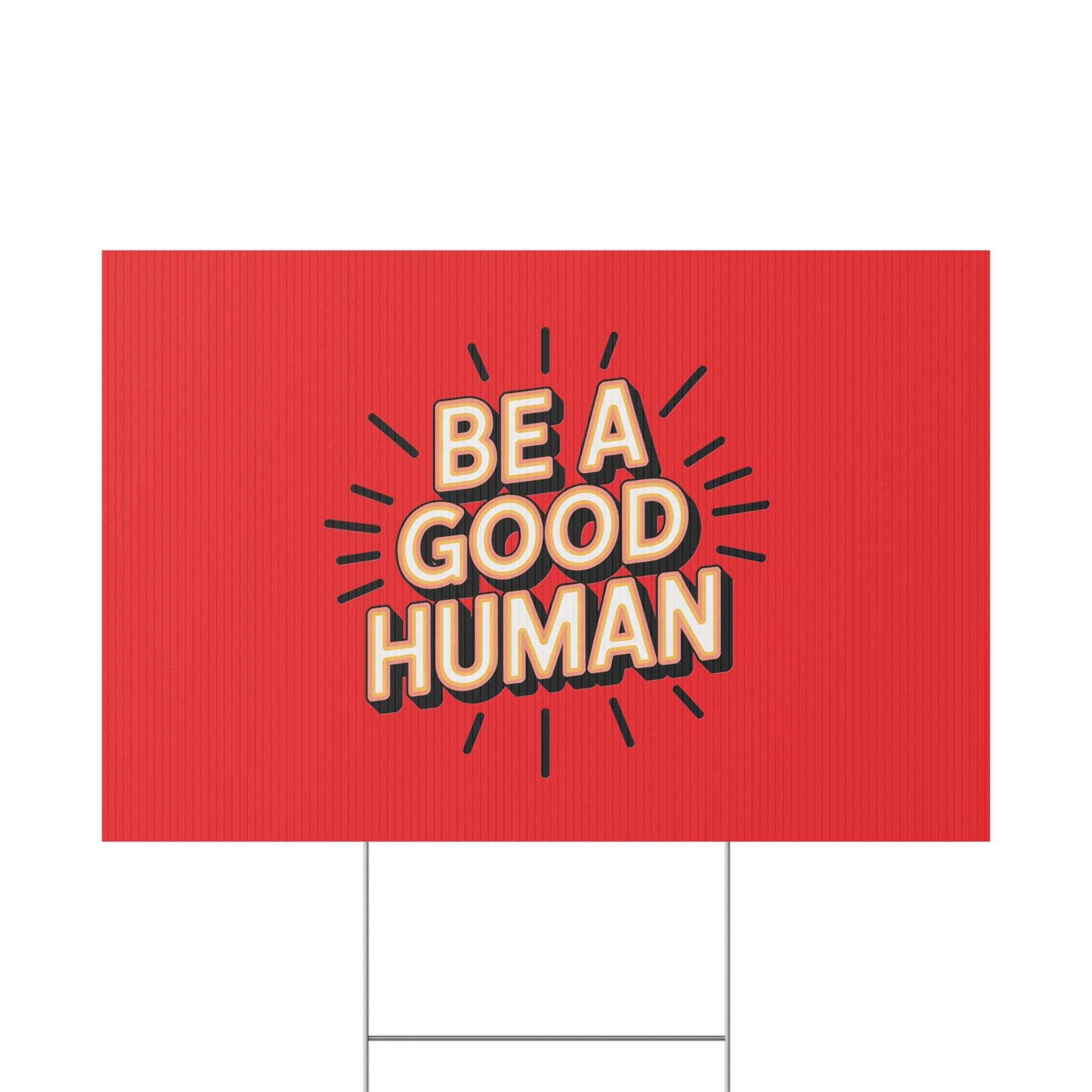 Be A Good Human Plastic Yard Sign — Positive Message Lawn Decor