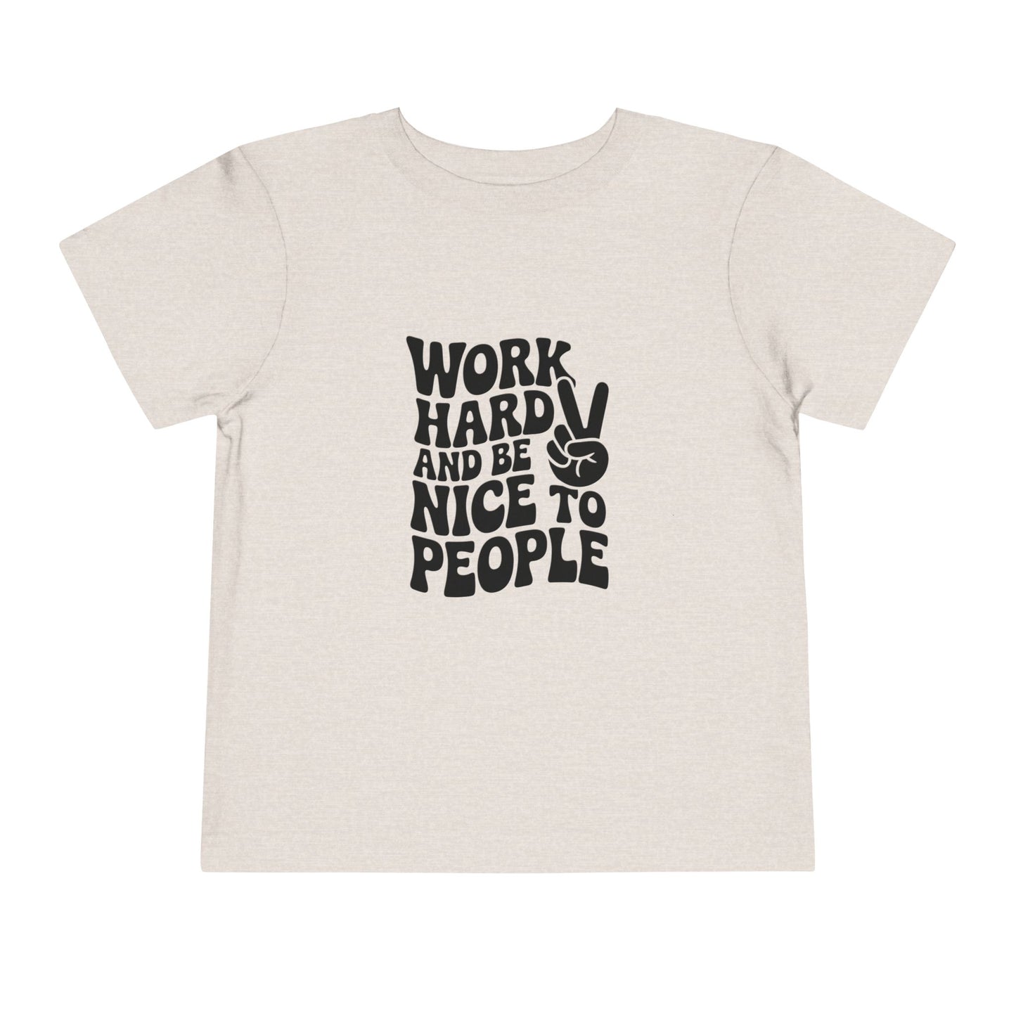 Toddler Tee — "Work Hard and Be Nice to People" Graphic Shirt