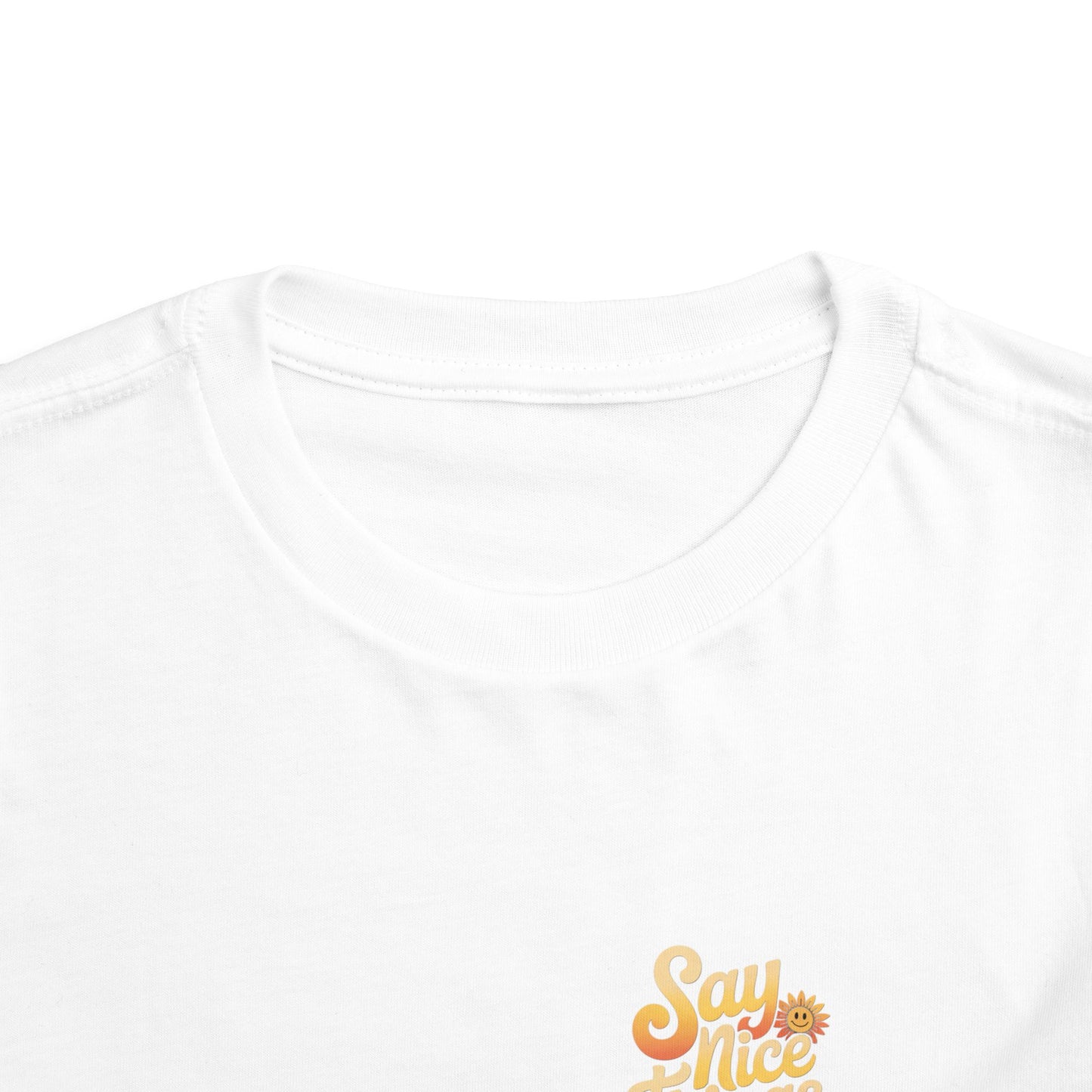 Say Nice Things and Smile Toddler Tee