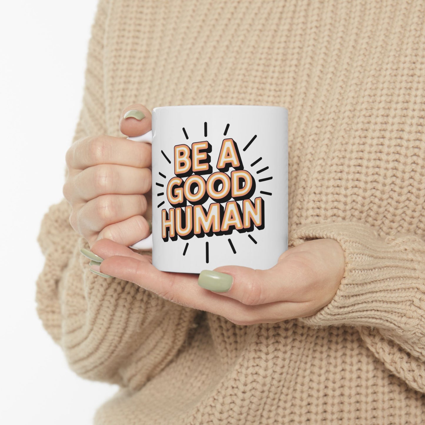 "Be a Good Human" Coffee Cup (11oz, 15oz)