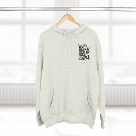 Work Hard & Be Nice to People Hoodie