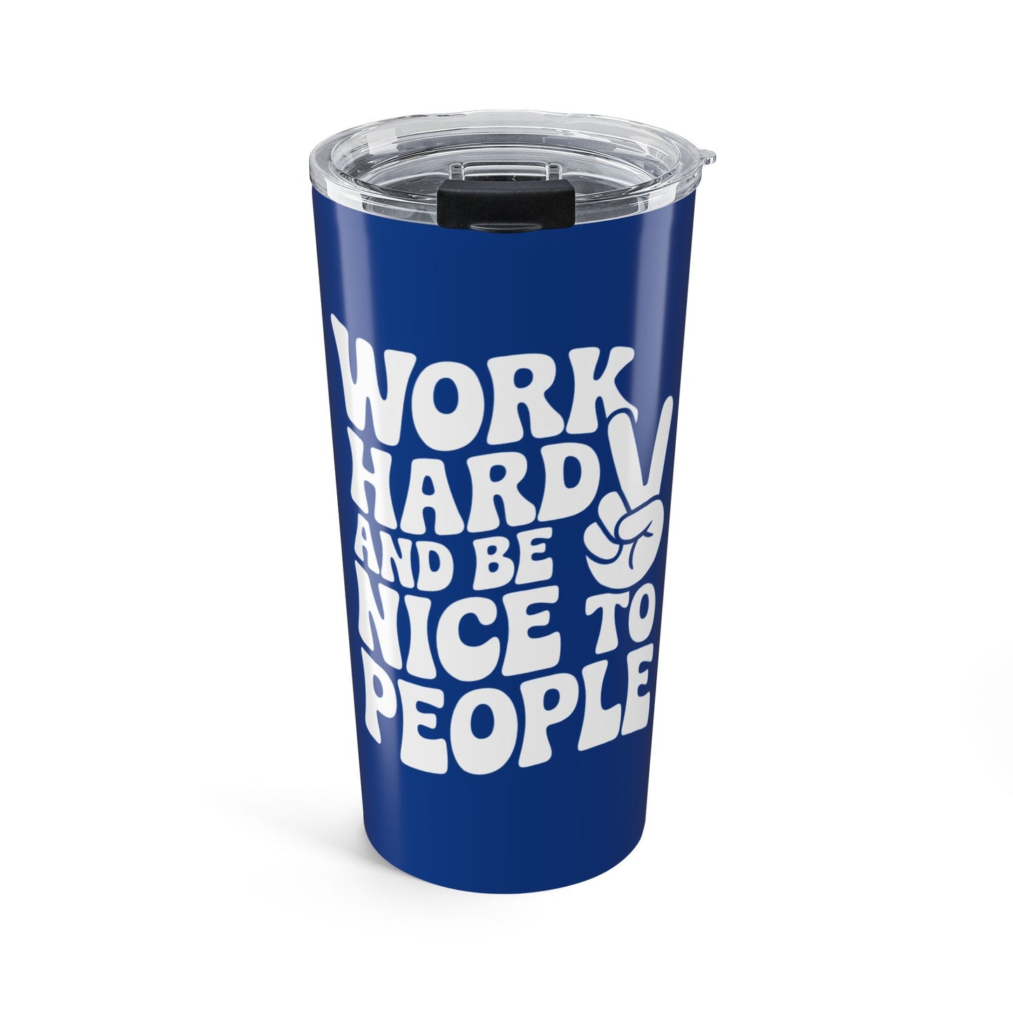 Blue/White Work Hard & Be Nice to People 20 oz. Tumbler