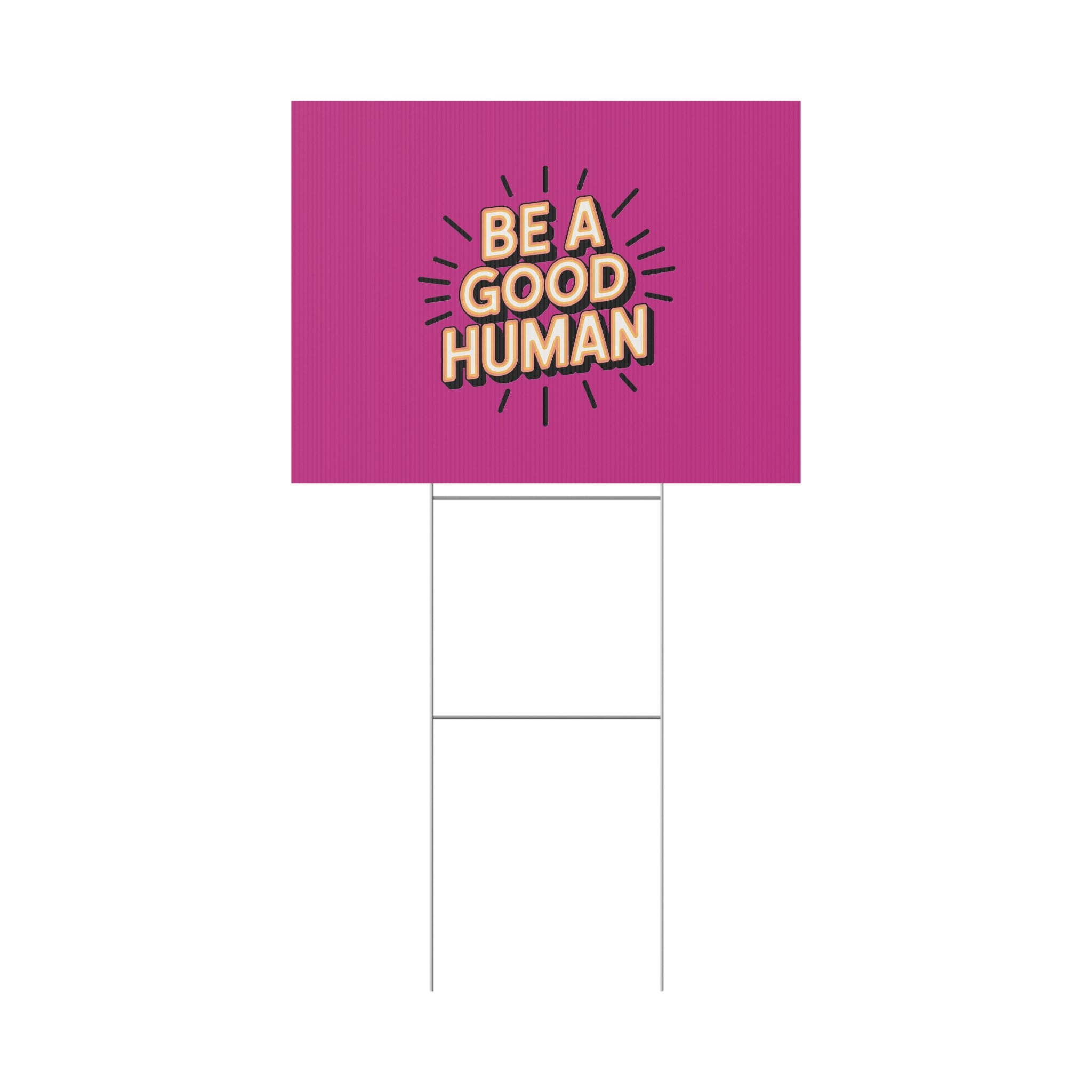 Be A Good Human Plastic Yard Sign — Positive Message Lawn Decor