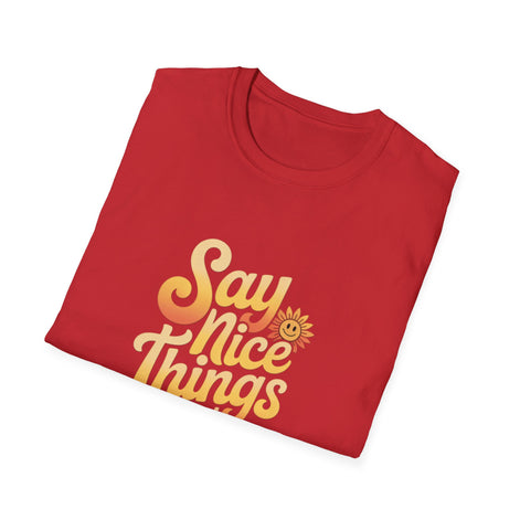 Positive Vibes Unisex Softstyle T-Shirt - "Say Nice Things and Smile"