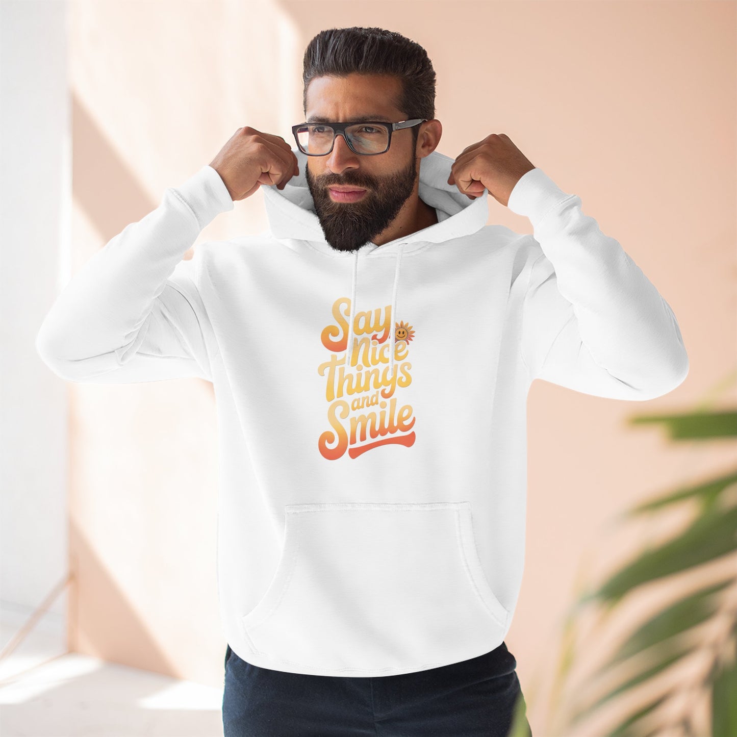 Say Nice Things and Smile Positive Vibes Three-Panel Fleece Hoodie -