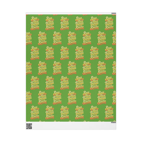 Say Nice Things and Smile Wrapping Paper