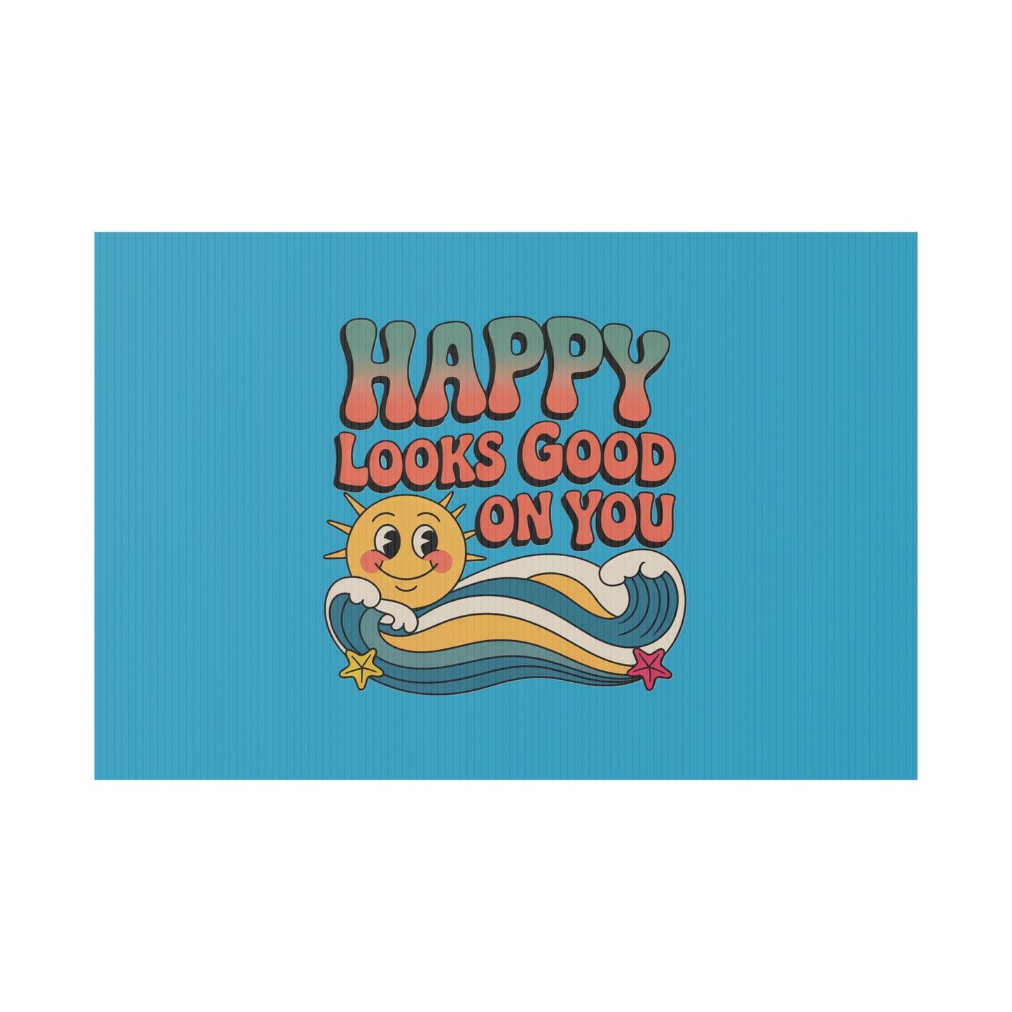 "Happy Looks Good On You" Retro Sun Positive Garden Sign