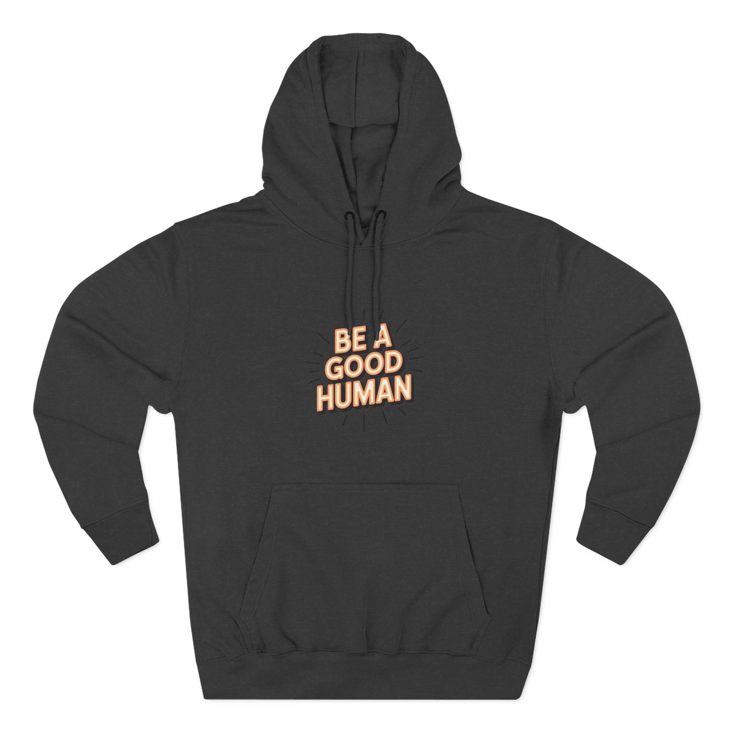 Be A Good Human Hoodie — Positive Message Fleece Pullover