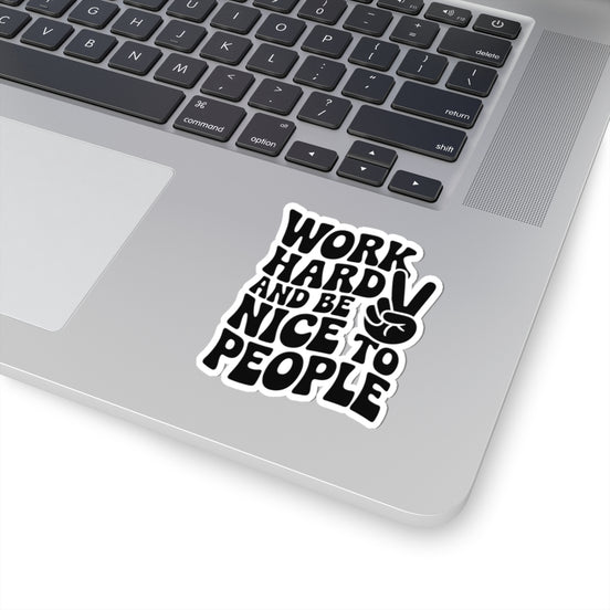 Work Hard & Be Nice to People Sticker