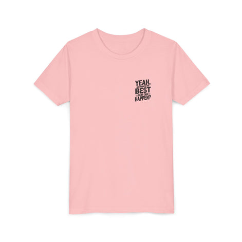 Youth T‑Shirt “Yeah, But What’s the Best That Can Happen?” — Inspirational Graphic Tee