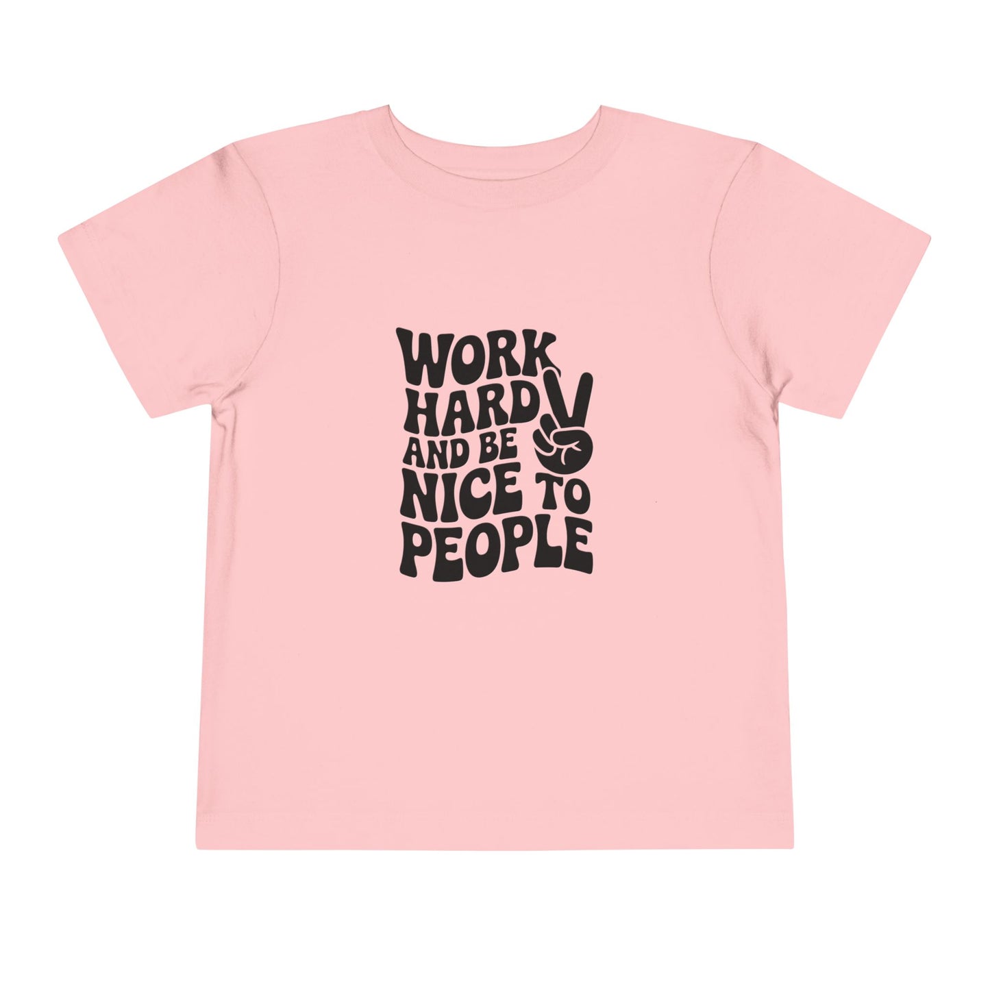 Toddler Tee — "Work Hard and Be Nice to People" Graphic Shirt