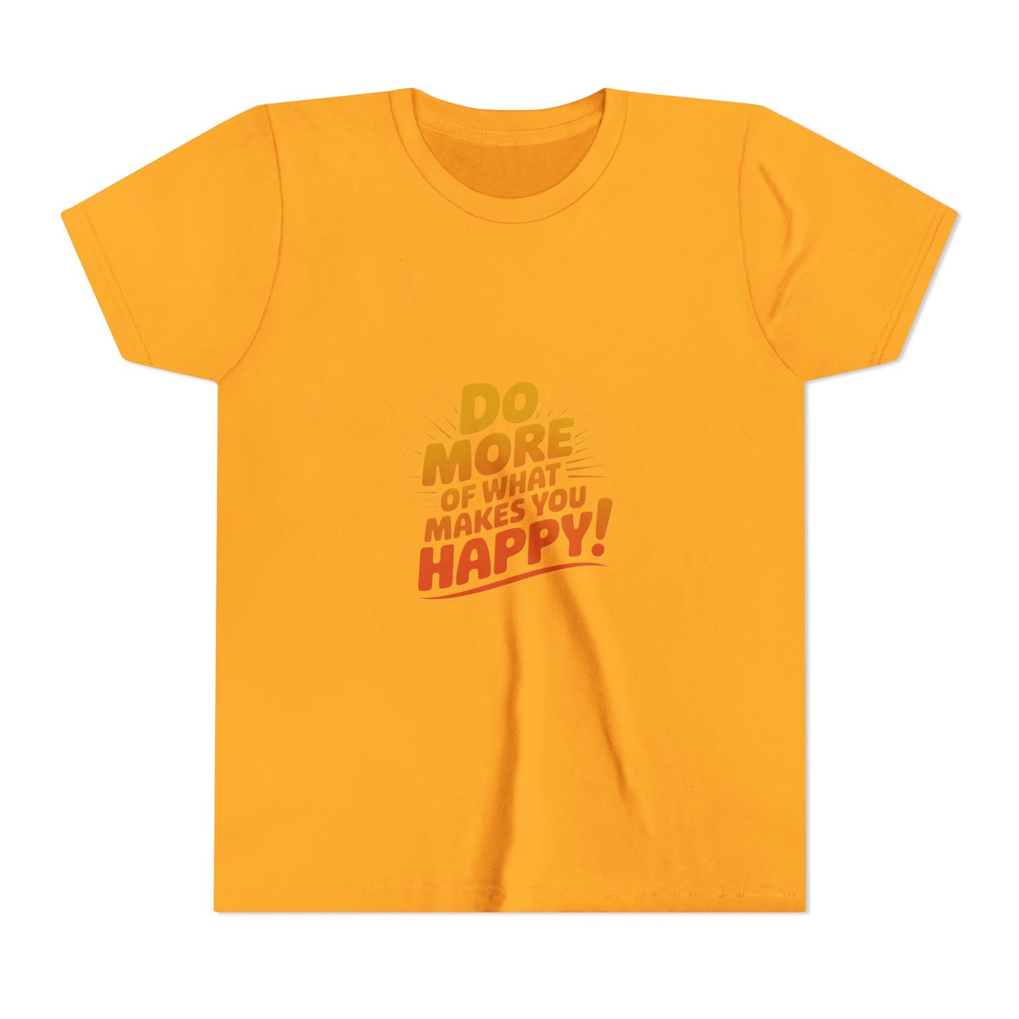 Youth Tee — “Do More of What Makes You Happy!” Positive Graphic Kids T‑Shirt