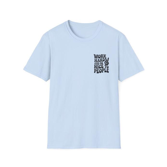 Work Hard, Be Nice Unisex Softstyle T-Shirt