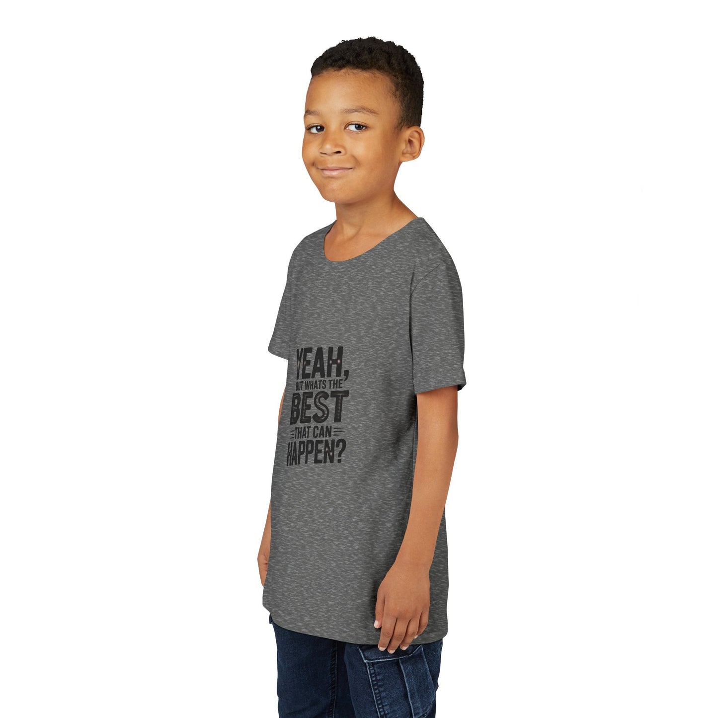Youth T‑Shirt “Yeah, But What’s the Best That Can Happen?” — Inspirational Graphic Tee