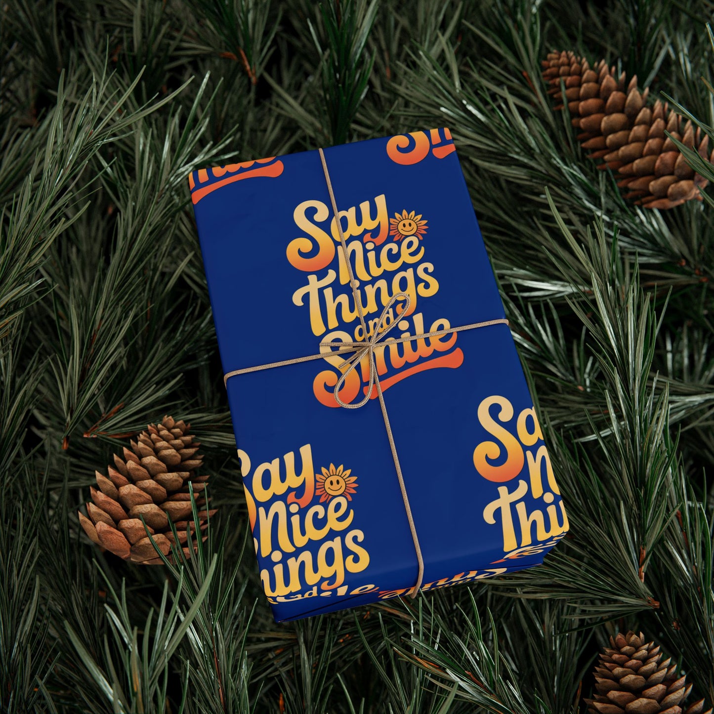 Say Nice Things and Smile Wrapping Paper