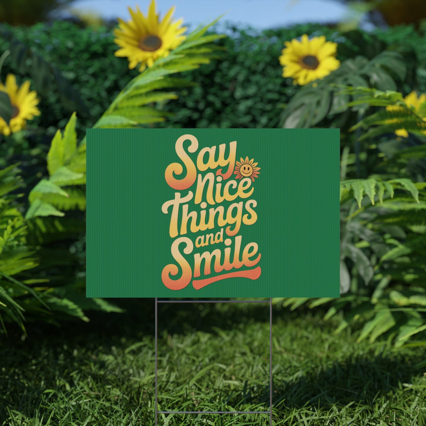 Say Nice Things and Smile Yard Sign