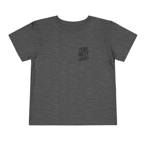 Toddler Tee - "Yeah, But What's the Best That Can Happen?" Inspirational Graphic