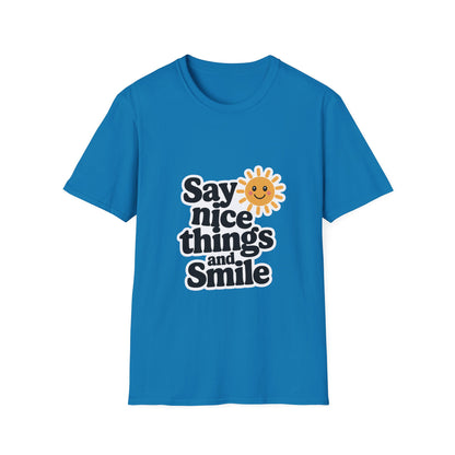 Say Nice Things and Smile T-Shirt