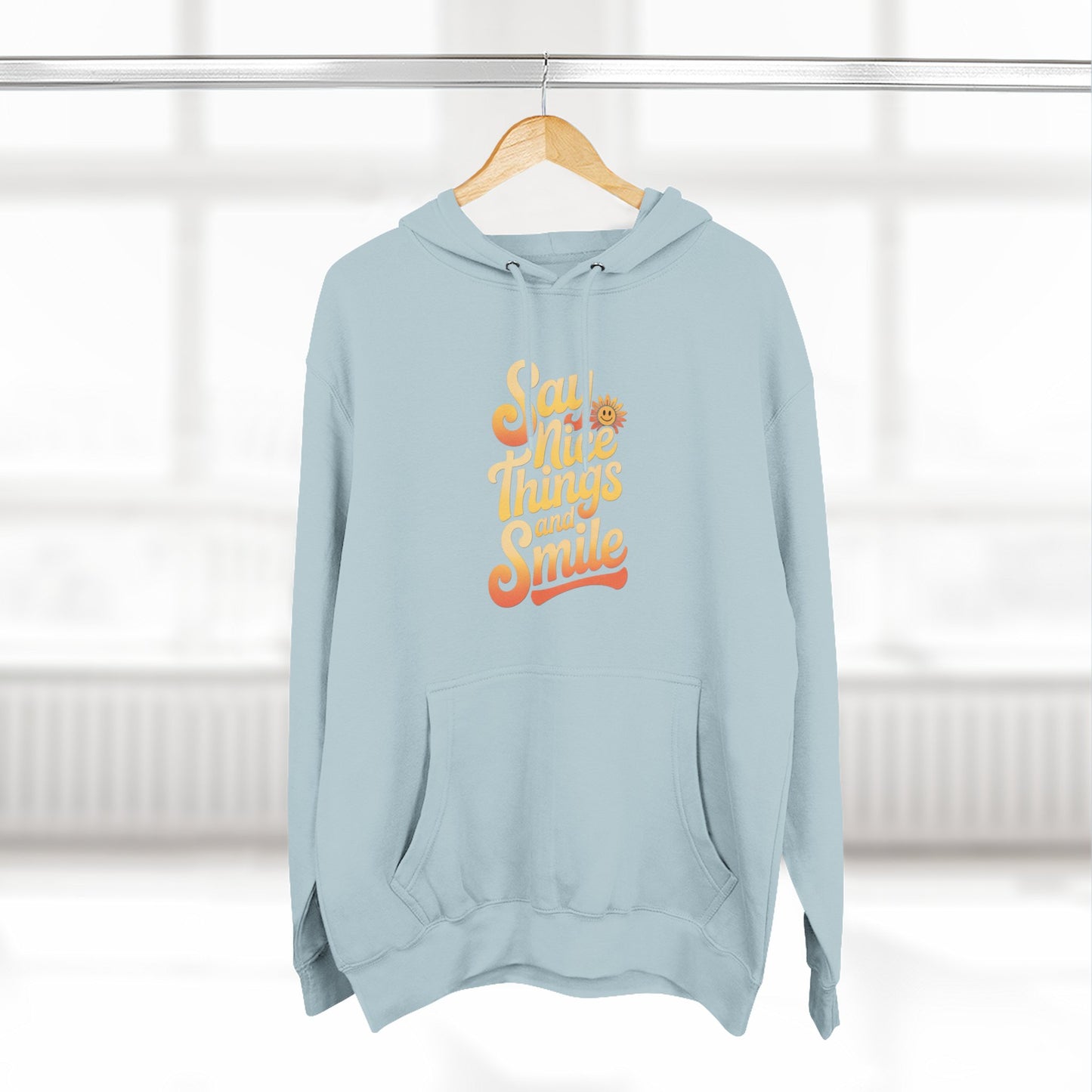 Say Nice Things and Smile Positive Vibes Three-Panel Fleece Hoodie -