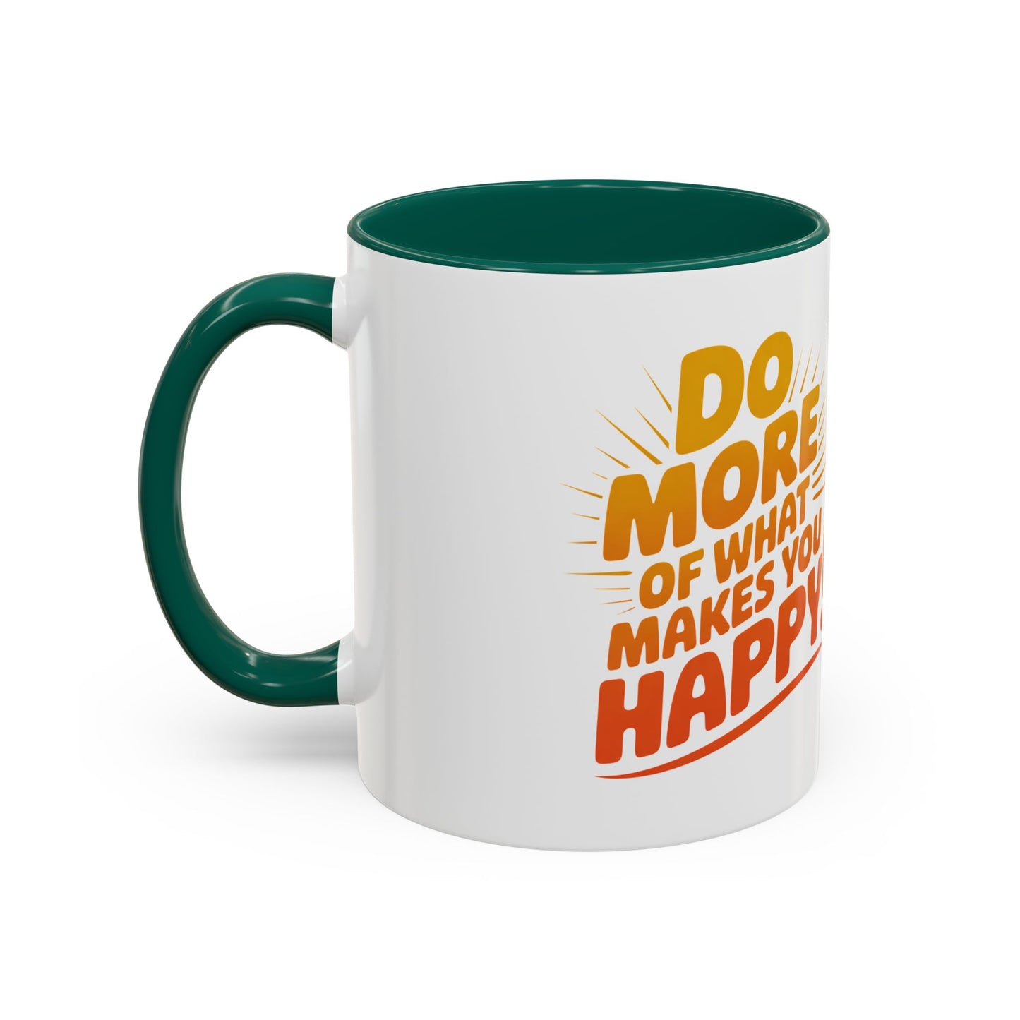 Do More of What Makes You Happy Mug — Colorful 11oz/15oz Ceramic Coffee Cup