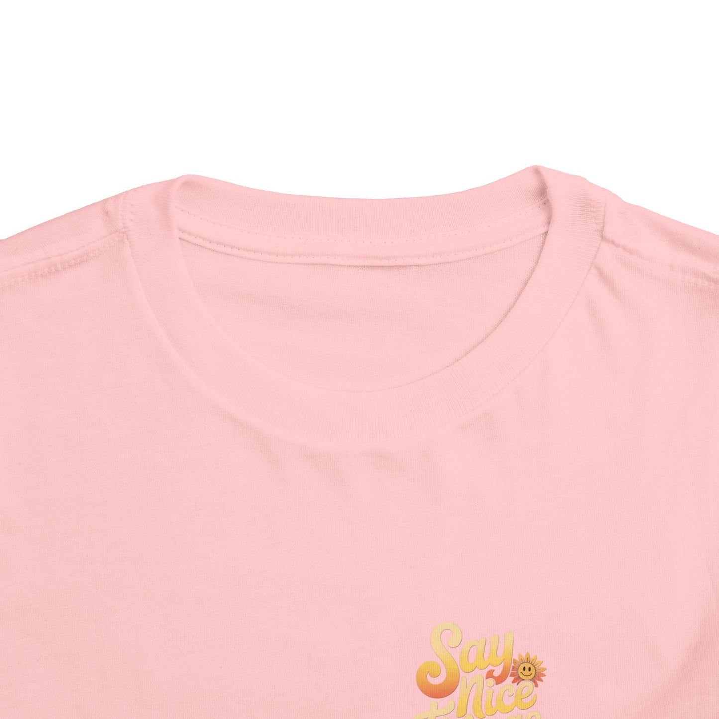 Say Nice Things and Smile Toddler Tee