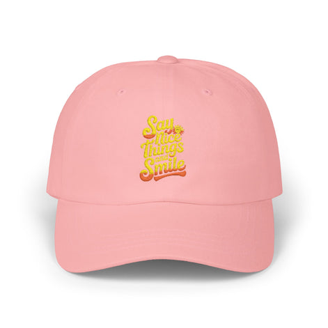 Say Nice Things and Smile Embroidered Baseball Hat