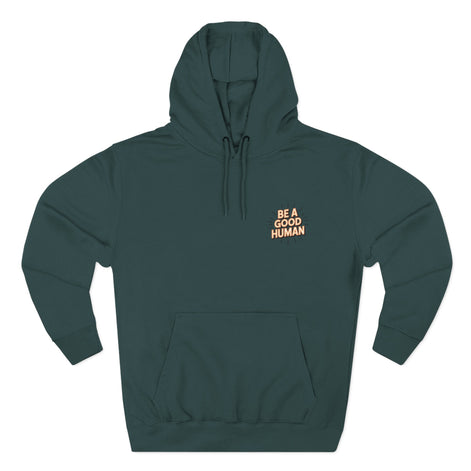 Be A Good Human Hoodie — Positive Message Fleece Pullover