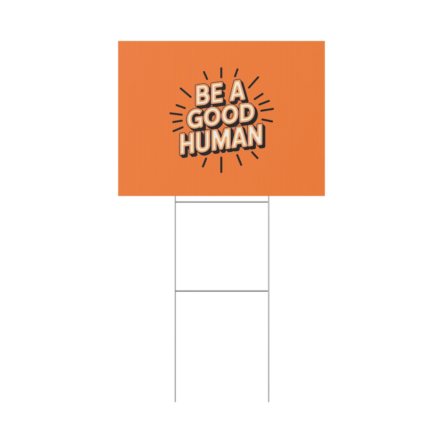 Be A Good Human Plastic Yard Sign — Positive Message Lawn Decor