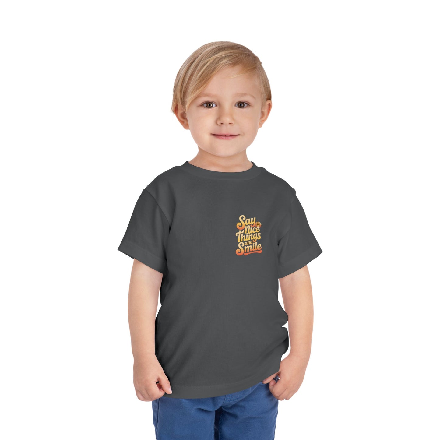 Say Nice Things and Smile Toddler Tee