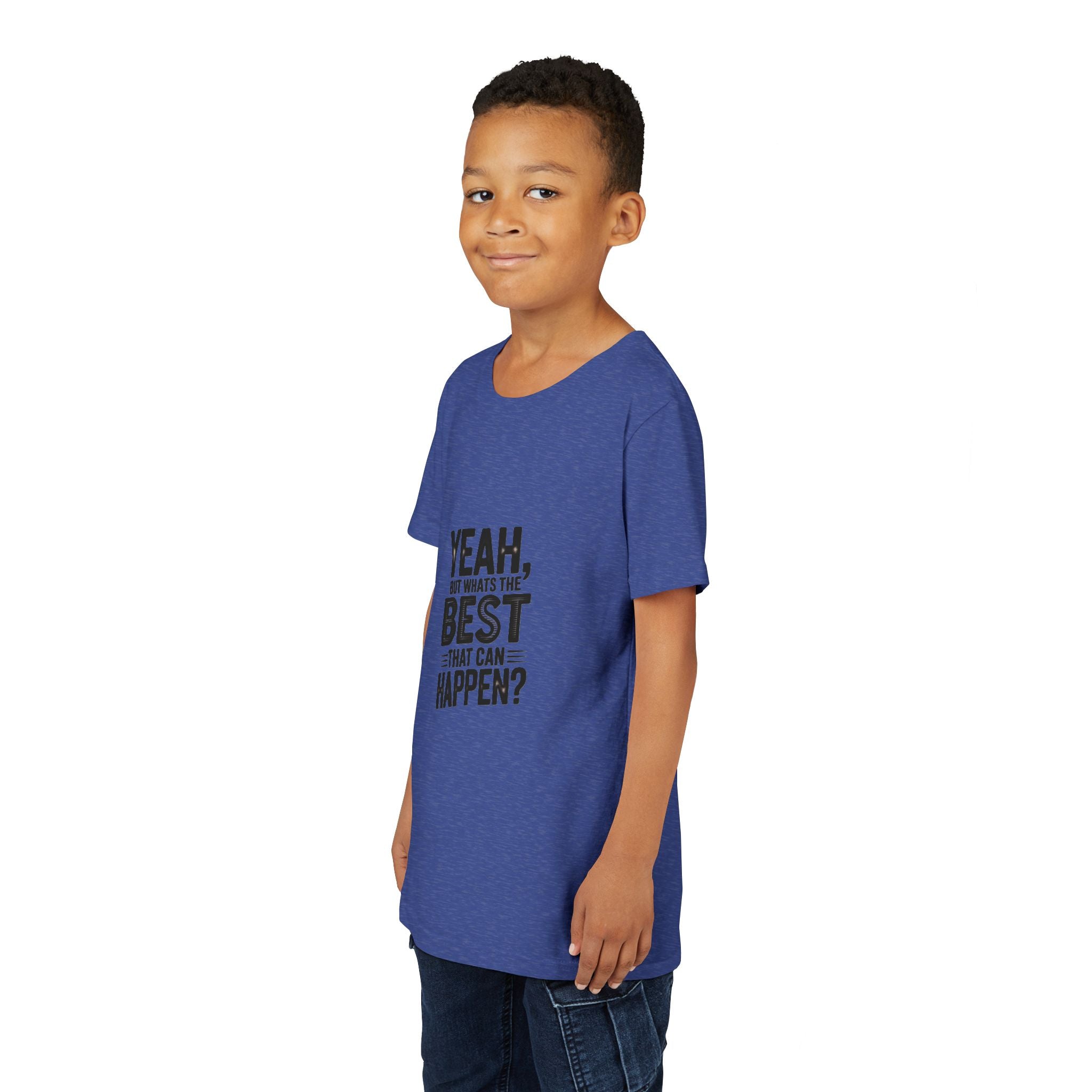 Youth T‑Shirt “Yeah, But What’s the Best That Can Happen?” — Inspirational Graphic Tee